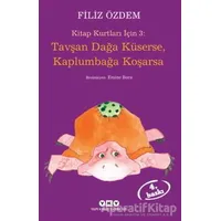 Tavşan Dağa Küserse, Kaplumbağa Koşarsa - Filiz Özdem - Yapı Kredi Yayınları