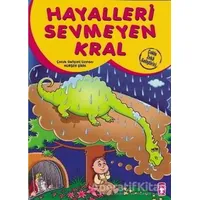 Hayalleri Sevmeyen Kral - Nurşen Şirin - Timaş Çocuk