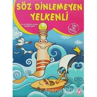 Söz Dinlemeyen Yelkenli - Nurşen Şirin - Timaş Çocuk