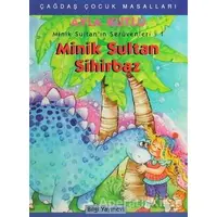 Minik Sultan’ın Serüvenleri: 1 Minik Sultan Sihirbaz - Ayla Kutlu - Bilgi Yayınevi