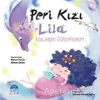 Peri Kızı Lila - Kodlamayı Öğreniyorum - Nuran Turan - Martı Çocuk Yayınları