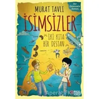 İsimsizler - İki Kıta Bir Destan - Murat Tavlı - Masalperest