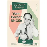 Yarın Berbat Bir Gün - Dorothy Parker - Delidolu