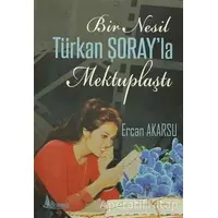 Bir Nesil Türkan Şorayla Mektuplaştı - Ercan Akarsu - Boramir Yayınları