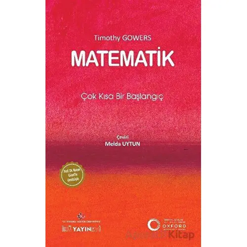 Matematik: Çok Kısa Bir Başlangıç - Timothy Gowers - İstanbul Kültür Üniversitesi - İKÜ Yayınevi