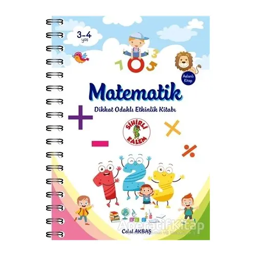 Matematik - Dikkat Odaklı Etkinlik Kitabı - Celal Akbaş - Sihirli Kalem