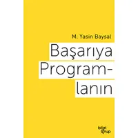 Başarıya Programlanın - M. Yasin Baysal - Bilgi Grup