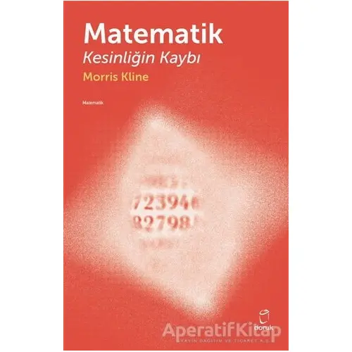 Matematik Kesinliğin Kaybı - Morris Kline - Doruk Yayınları