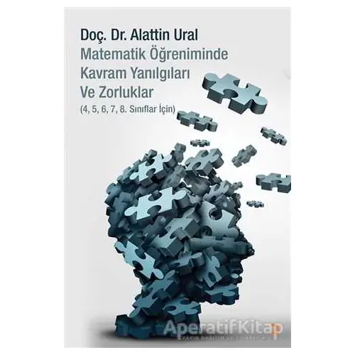 Matematik Öğreniminde Kavram Yanılgıları ve Zorluklar - Alattin Ural - Cinius Yayınları