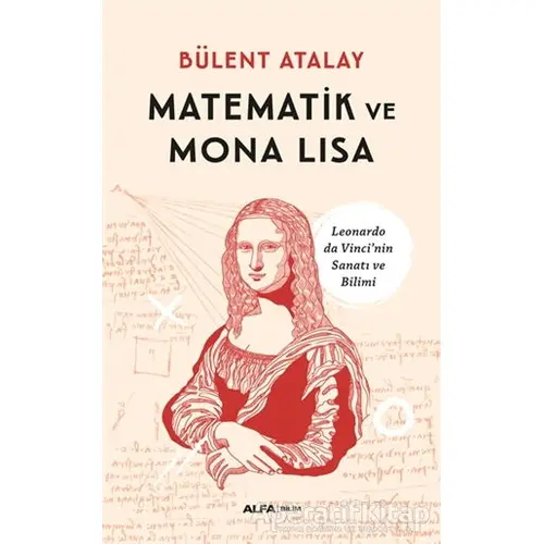 Matematik ve Mona Lisa - Bülent Atalay - Alfa Yayınları