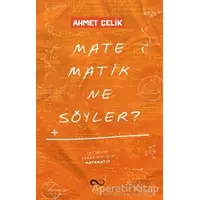 Matematik Ne Söyler? - Ahmet Çelik - Bengisu Yayınları