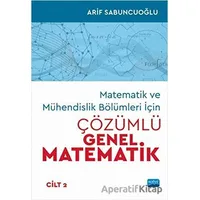 Matematik ve Mühendislik Bölümleri İçin Çözümlü Genel Matematik Cilt: 2