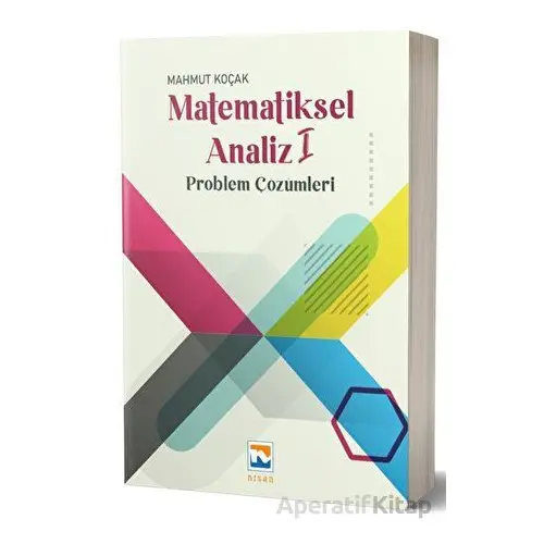 Matematiksel Analiz – I Problem Çözümleri - Mahmut Koçak - Nisan Kitabevi