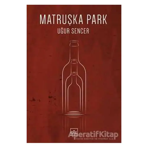 Matruşka Park - Uğur Sencer - İthaki Yayınları