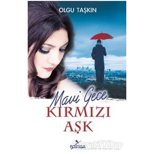 Mavi Gece Kırmızı Aşk - Olgu Taşkın - Postiga Yayınları