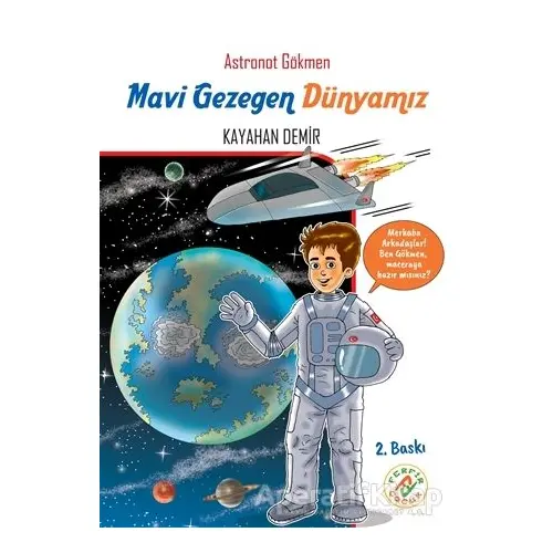 Mavi Gezegen Dünyamız - Astronot Gökmen - Kayahan Demir - Ferfir Yayıncılık