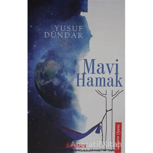 Mavi Hamak - Yusuf Dündar - Dramatik Yayınları