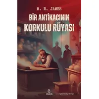 Bir Antikacının Korkulu Rüyası - M. R. James - Otantik Kitap