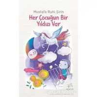 Her Çocuğun Bir Yıldızı Var - Mustafa Ruhi Şirin - Uçan At Yayınları
