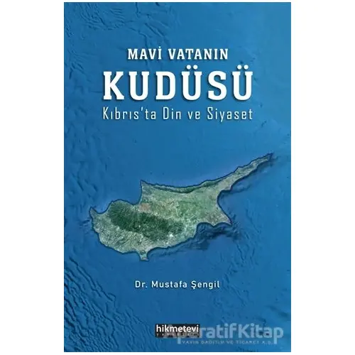 Mavi Vatanın Kudüsü - Mustafa Şengil - Hikmetevi Yayınları