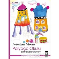 Palyaço Okulu - Sınıfta Neler Oluyor? - Mavisel Yener - Bilgi Yayınevi