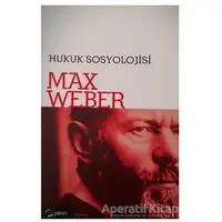 Hukuk Sosyolojisi - Max Weber - Yarın Yayınları