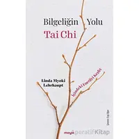 Bilgeliğin Yolu Tai Chi - Linda Myoki Lehrhaupt - Maya Kitap