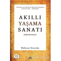 Akıllı Yaşama Sanatı - Baltasar Gracian - Maya Kitap