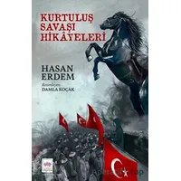 Kurtuluş Savaşı Hikayeleri - Hasan Erdem - Ötüken Çocuk Yayınları