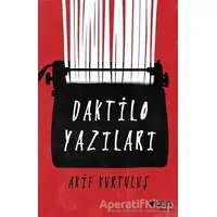 Daktilo Yazıları - Akif Kurtuluş - Can Yayınları