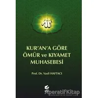 Kur’an’a Göre Ömür ve Kıyamet Muhasebesi - Vasfi Haftacı - Arel Kitap