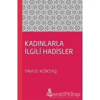 Kadınla İlgili Hadisler - Yavuz Köktaş - İnsan Yayınları