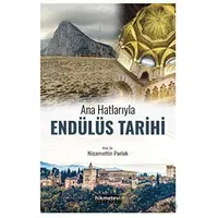 Ana Hatlarıyla Endülüs Tarihi - Nizamettin Parlak - Hikmetevi Yayınları