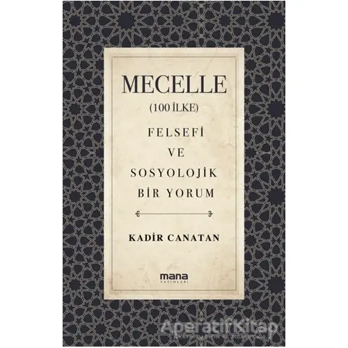 Mecelle - Kadir Canatan - Mana Yayınları