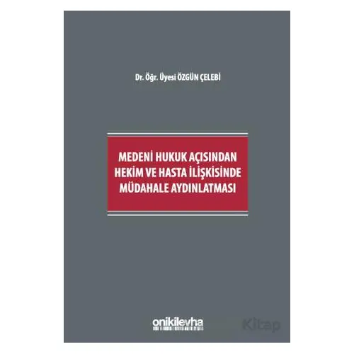 Medeni Hukuk Açısından Hekim ve Hasta İlişkisinde Müdahale Aydınlatması