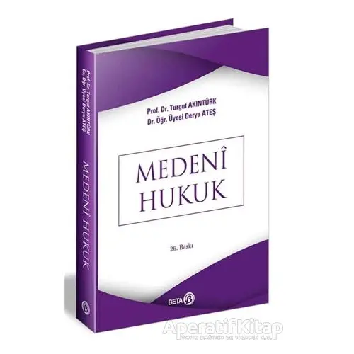 Medeni Hukuk - Turgut Akıntürk - Beta Yayınevi