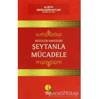 Kötülük Davetçisi Şeytanla Mücadele - Abdülkadir Geylani - Medine Yayınları