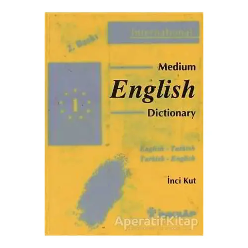 Medium English Dictionary English - Turkish Turkish - English - İnci Kut - İnkılap Kitabevi