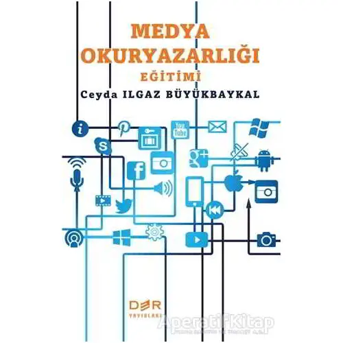 Medya Okuryazarlığı Eğitimi - Ceyda Ilgaz Büyükbaykal - Der Yayınları