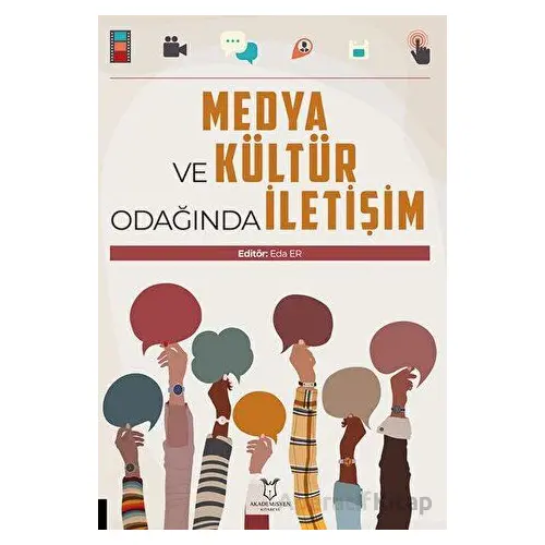 Medya ve Kültür Odağında İletişim - Eda Er - Akademisyen Kitabevi