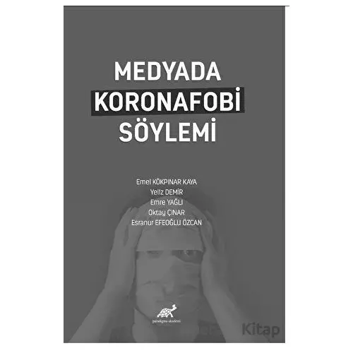 Medyada Koronafobi Söylemi - Oktay Çınar - Paradigma Akademi Yayınları