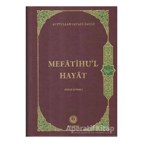 Mefatihul Hayat (Arapça Kaynaklı) - Ayetullah Cevadi Amuli - Kevser Yayınları