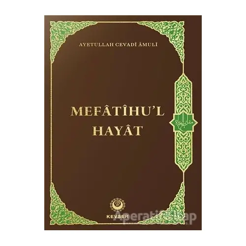 Mefatihul Hayat - Ayetullah Cevadi Amuli - Kevser Yayınları