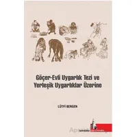 Göçer Evli Uygarlık Tezi ve Yerleşik Uygarlıklar Üzerine - Kolektif - Doğu Kütüphanesi