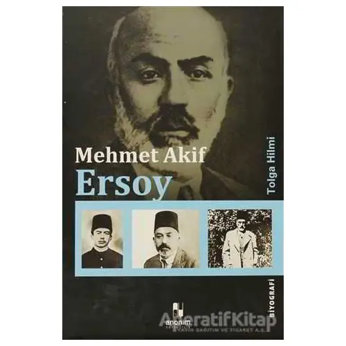 Mehmet Akif Ersoy - Tolga Hilmi - Anonim Yayıncılık