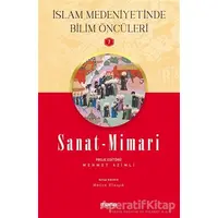 Sanat - Mimari - İslam Medeniyetinde Bilim Öncüleri 7 - Hatice Uluışık - Mana Yayınları