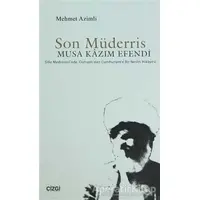 Son Müderris Musa Kazım Efendi - Mehmet Azimli - Çizgi Kitabevi Yayınları