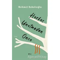 Herkes Unutmadan Önce - Mehmet Babalıoğlu - Şule Yayınları