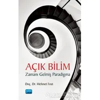 Açık Bilim Zamanı Gelmiş Paradigma - Mehmet Fırat - Nobel Akademik Yayıncılık