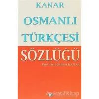 Osmanlı Türkçesi Sözlüğü - Mehmet Kanar - Say Yayınları